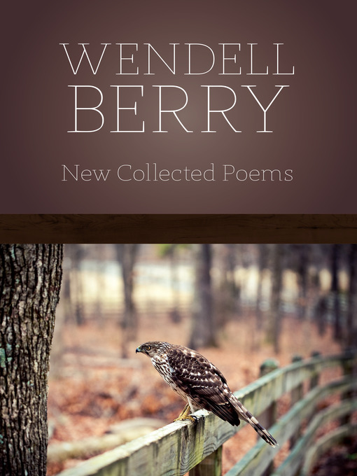 Title details for New Collected Poems by Wendell Berry - Available